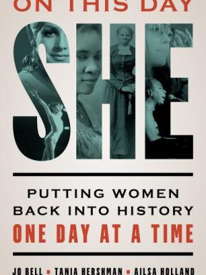 On this day she : putting women back into history