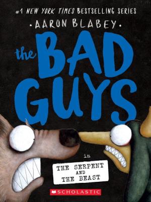 The Bad Guys in the serpent and the beast