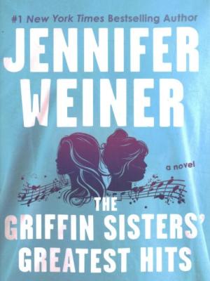 Author: Jennifer Weiner Title: The Griffin Sisters' Greatest Hits