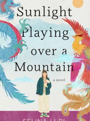 Book cover of "Sunlight playing over a mountain" by Selina Li Bi. Illustration of a girl standing tall with a blue and red dragon on one side of her and a multicolored pheonix on the other. 